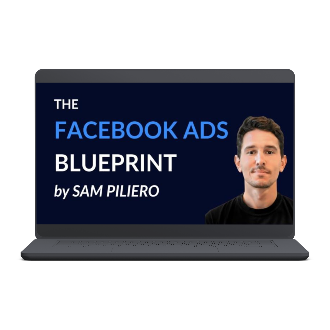 The Facebook Ads Blueprint By Sam Piliero